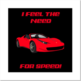 I FEEL THE NEED FOR SPEED - FERRARI Posters and Art